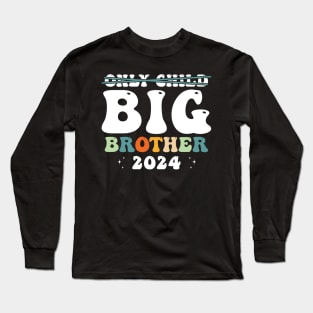 Only Child Big Brother 2024 Long Sleeve T-Shirt